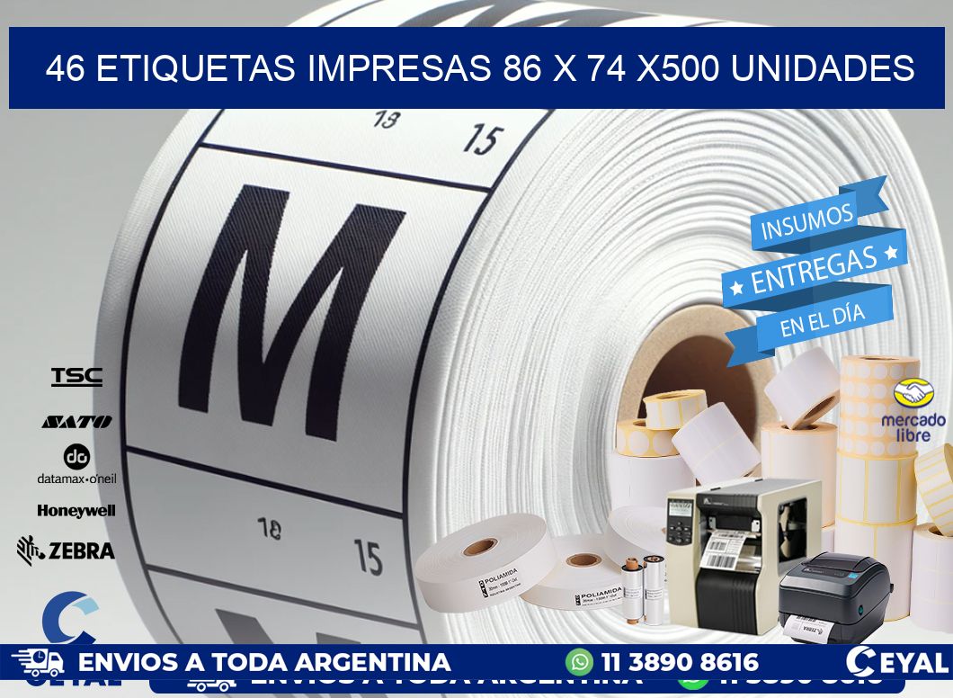 46 ETIQUETAS IMPRESAS 86 x 74 x500 UNIDADES