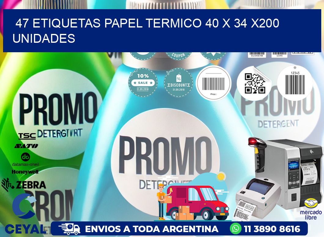 47 ETIQUETAS PAPEL TERMICO 40 x 34 x200 UNIDADES