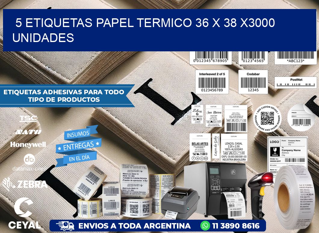 5 ETIQUETAS PAPEL TERMICO 36 x 38 X3000 UNIDADES