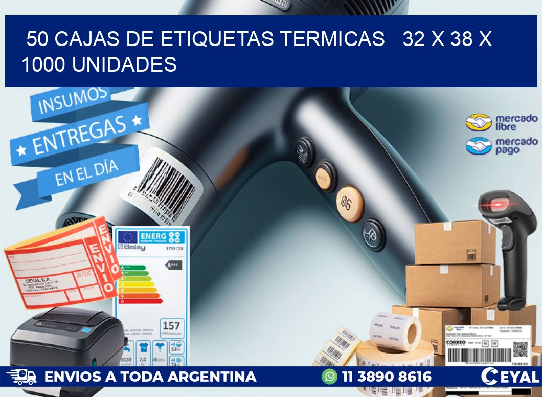 50 CAJAS DE ETIQUETAS TERMICAS   32 x 38 X 1000 UNIDADES