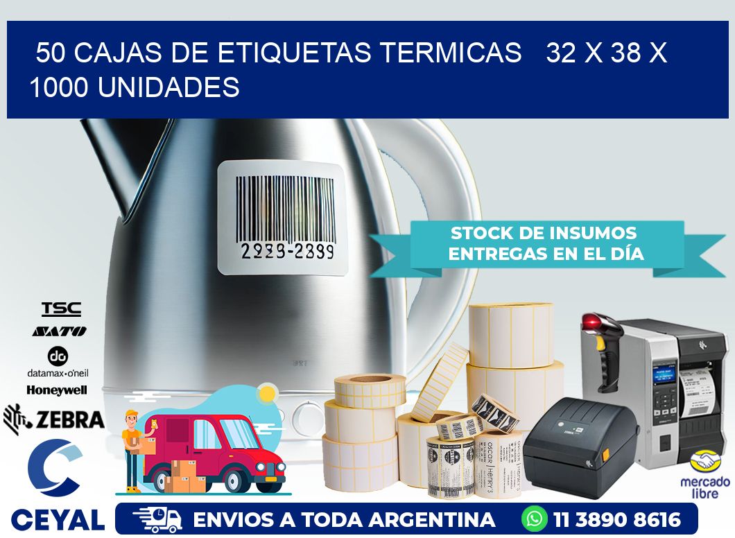 50 CAJAS DE ETIQUETAS TERMICAS   32 x 38 X 1000 UNIDADES