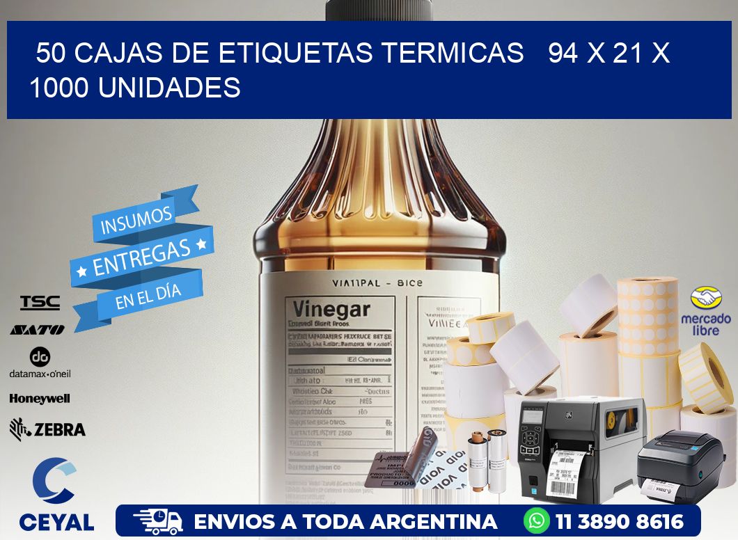 50 CAJAS DE ETIQUETAS TERMICAS   94 x 21 X 1000 UNIDADES