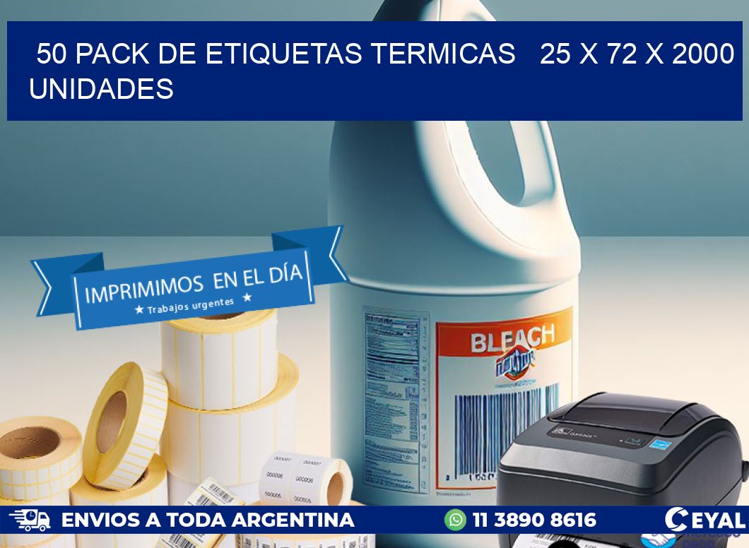 50 PACK DE ETIQUETAS TERMICAS   25 x 72 X 2000 UNIDADES