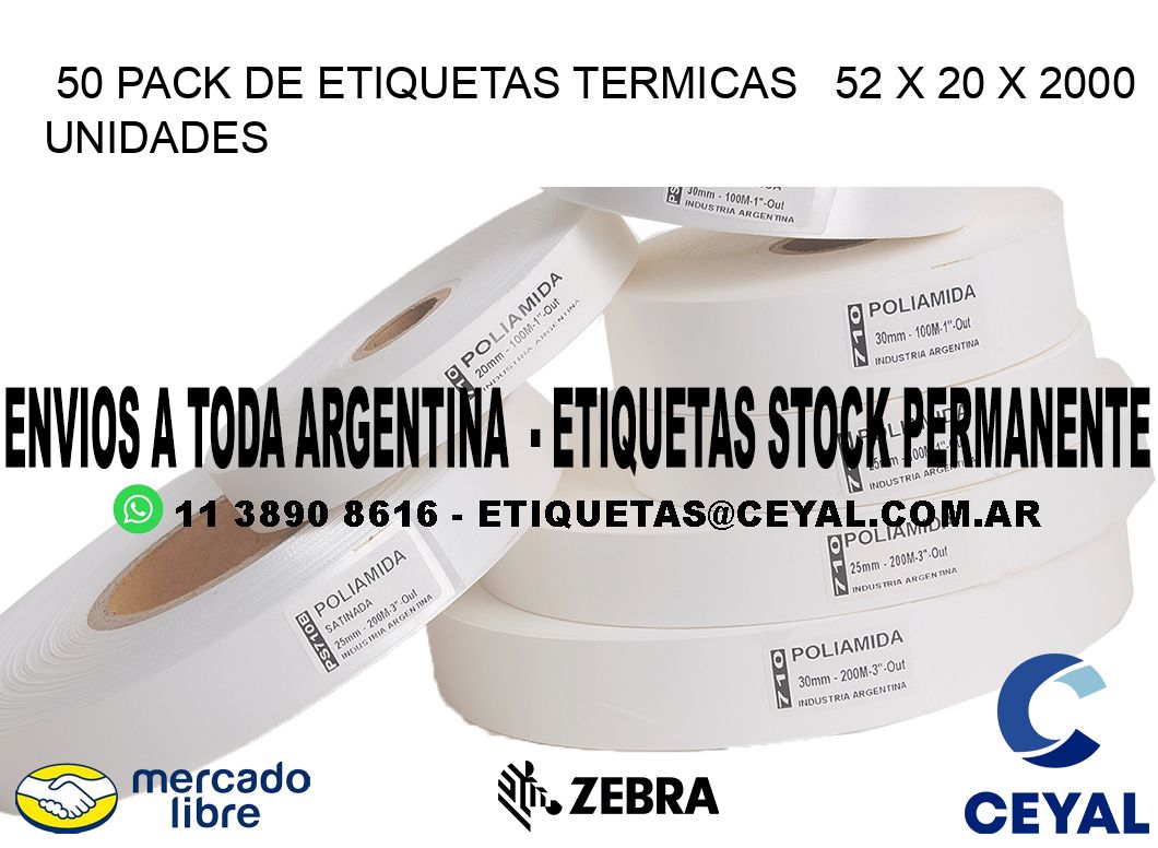 50 PACK DE ETIQUETAS TERMICAS   52 x 20 X 2000 UNIDADES