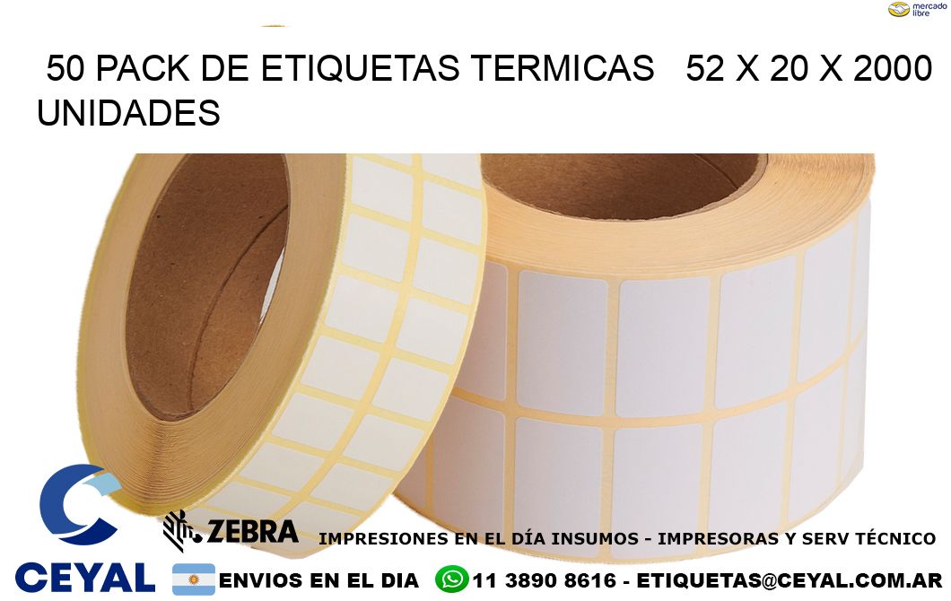 50 PACK DE ETIQUETAS TERMICAS   52 x 20 X 2000 UNIDADES