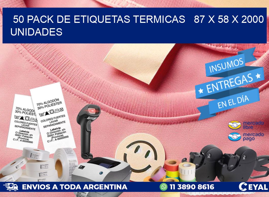 50 PACK DE ETIQUETAS TERMICAS   87 x 58 X 2000 UNIDADES