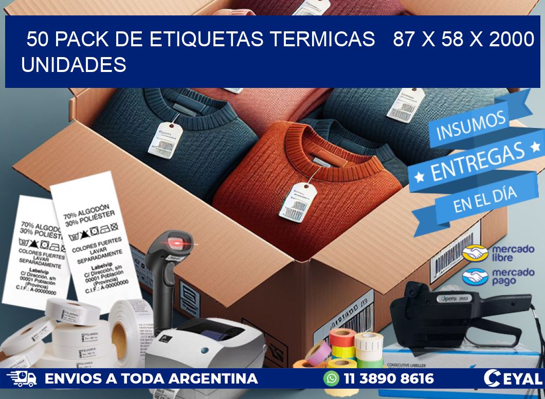 50 PACK DE ETIQUETAS TERMICAS   87 x 58 X 2000 UNIDADES