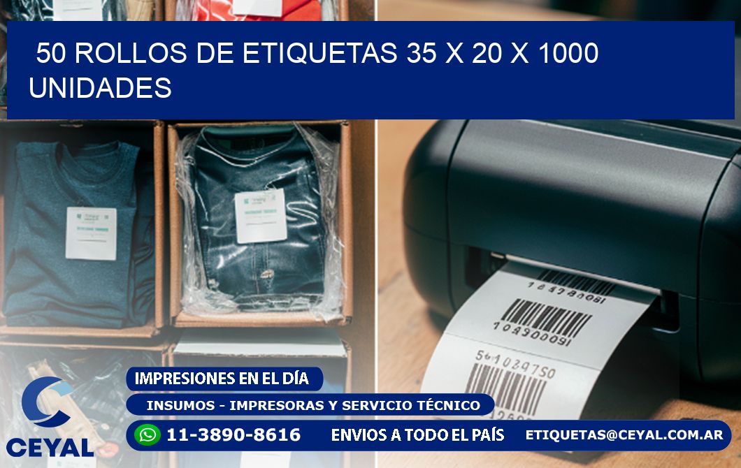 50 ROLLOS DE ETIQUETAS 35 x 20 X 1000 UNIDADES