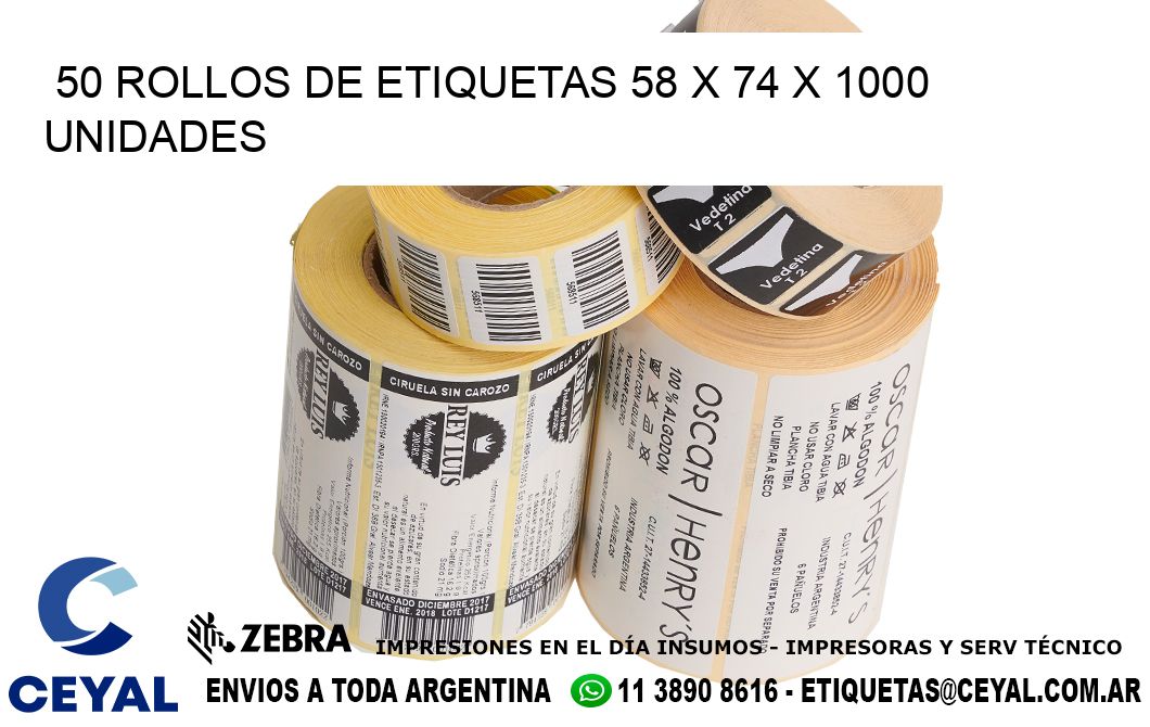 50 ROLLOS DE ETIQUETAS 58 x 74 X 1000 UNIDADES