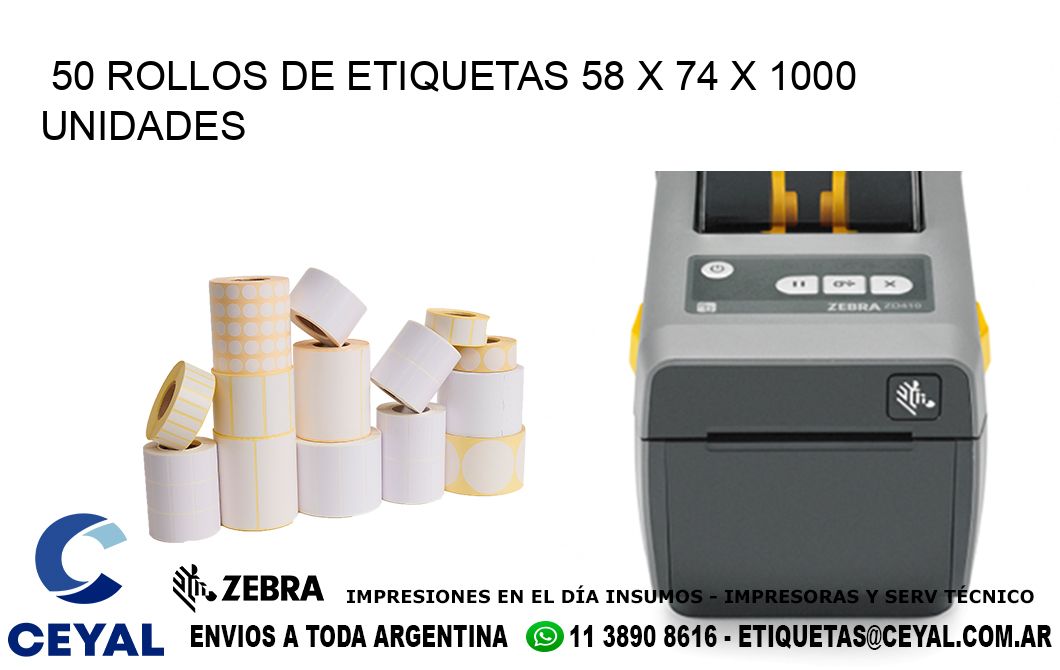 50 ROLLOS DE ETIQUETAS 58 x 74 X 1000 UNIDADES