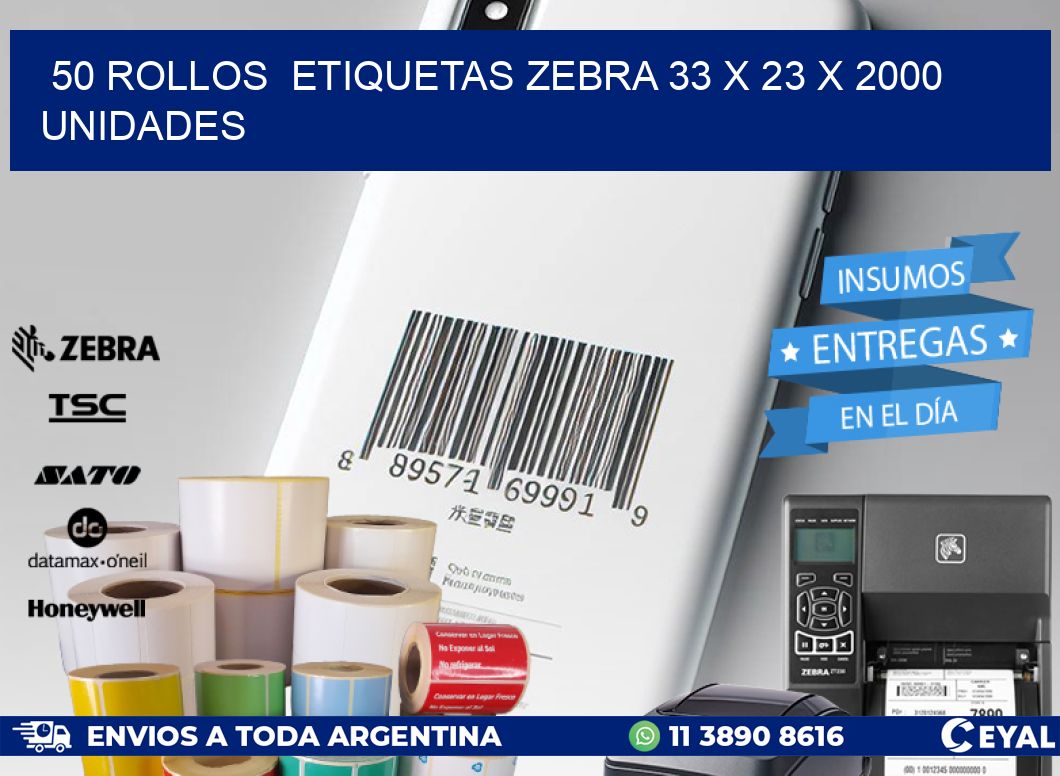 50 ROLLOS  ETIQUETAS ZEBRA 33 x 23 X 2000 UNIDADES