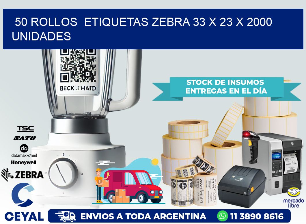 50 ROLLOS  ETIQUETAS ZEBRA 33 x 23 X 2000 UNIDADES