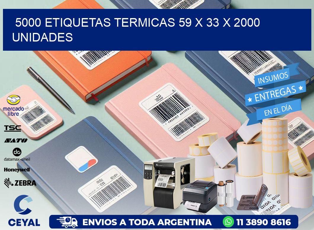 5000 ETIQUETAS TERMICAS 59 x 33 X 2000 UNIDADES