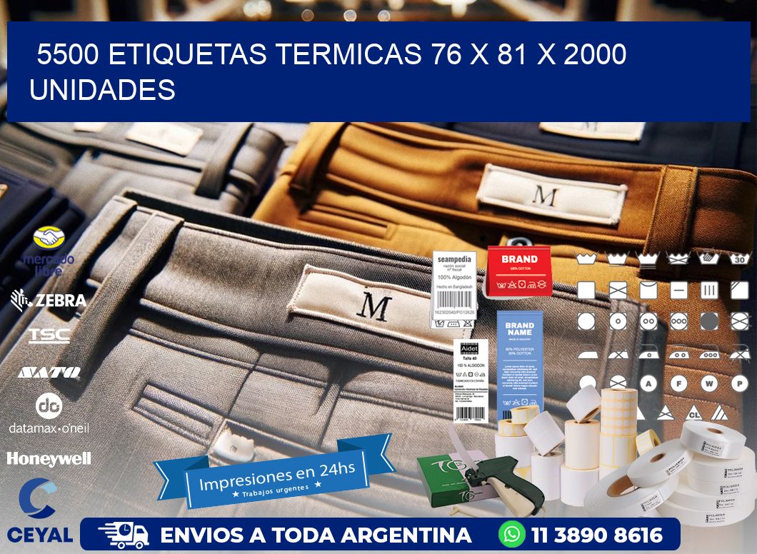 5500 ETIQUETAS TERMICAS 76 x 81 X 2000 UNIDADES