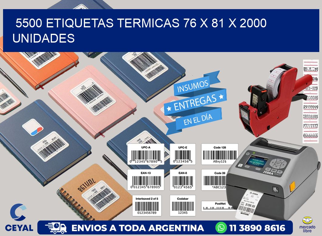 5500 ETIQUETAS TERMICAS 76 x 81 X 2000 UNIDADES