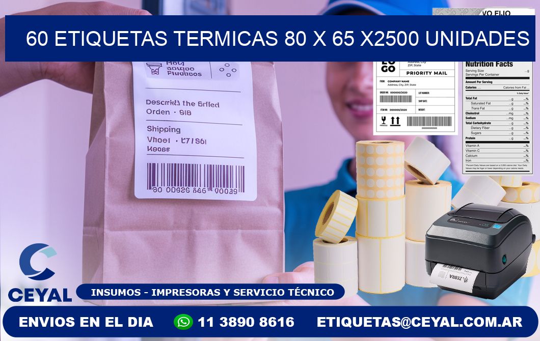 60 ETIQUETAS TERMICAS 80 x 65 X2500 UNIDADES