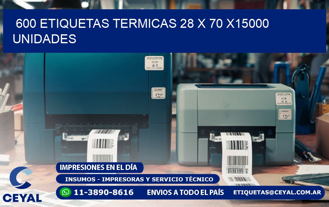 600 ETIQUETAS TERMICAS 28 x 70 X15000 UNIDADES