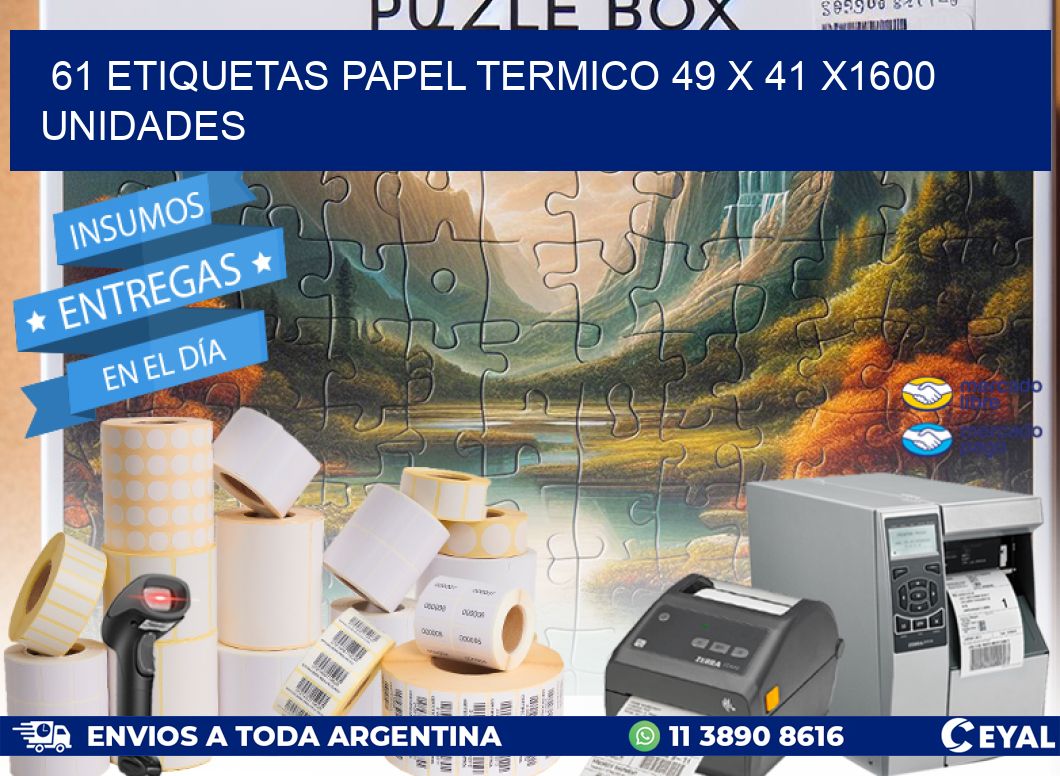 61 ETIQUETAS PAPEL TERMICO 49 x 41 X1600 UNIDADES