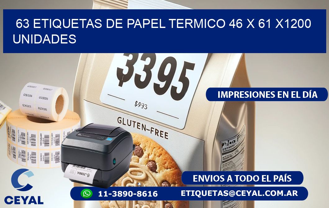 63 ETIQUETAS DE PAPEL TERMICO 46 x 61 X1200 UNIDADES