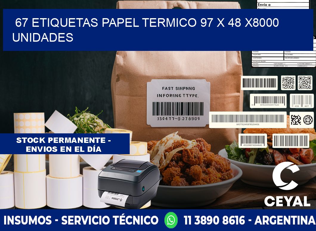 67 ETIQUETAS PAPEL TERMICO 97 x 48 X8000 UNIDADES