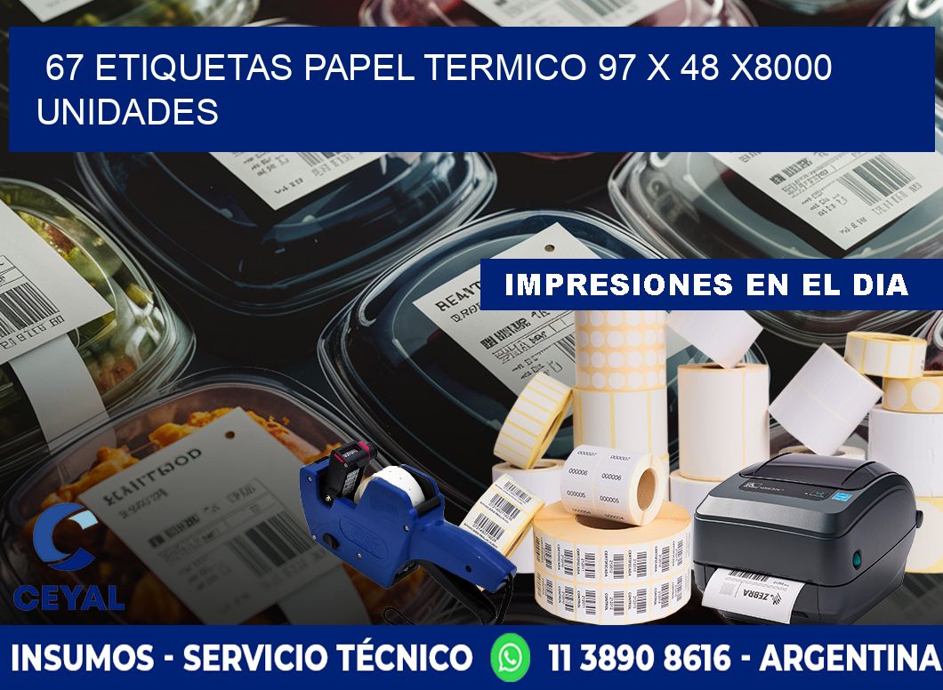 67 ETIQUETAS PAPEL TERMICO 97 x 48 X8000 UNIDADES