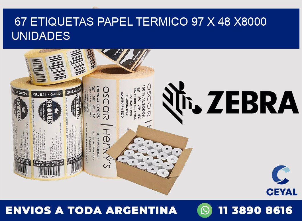 67 ETIQUETAS PAPEL TERMICO 97 x 48 X8000 UNIDADES