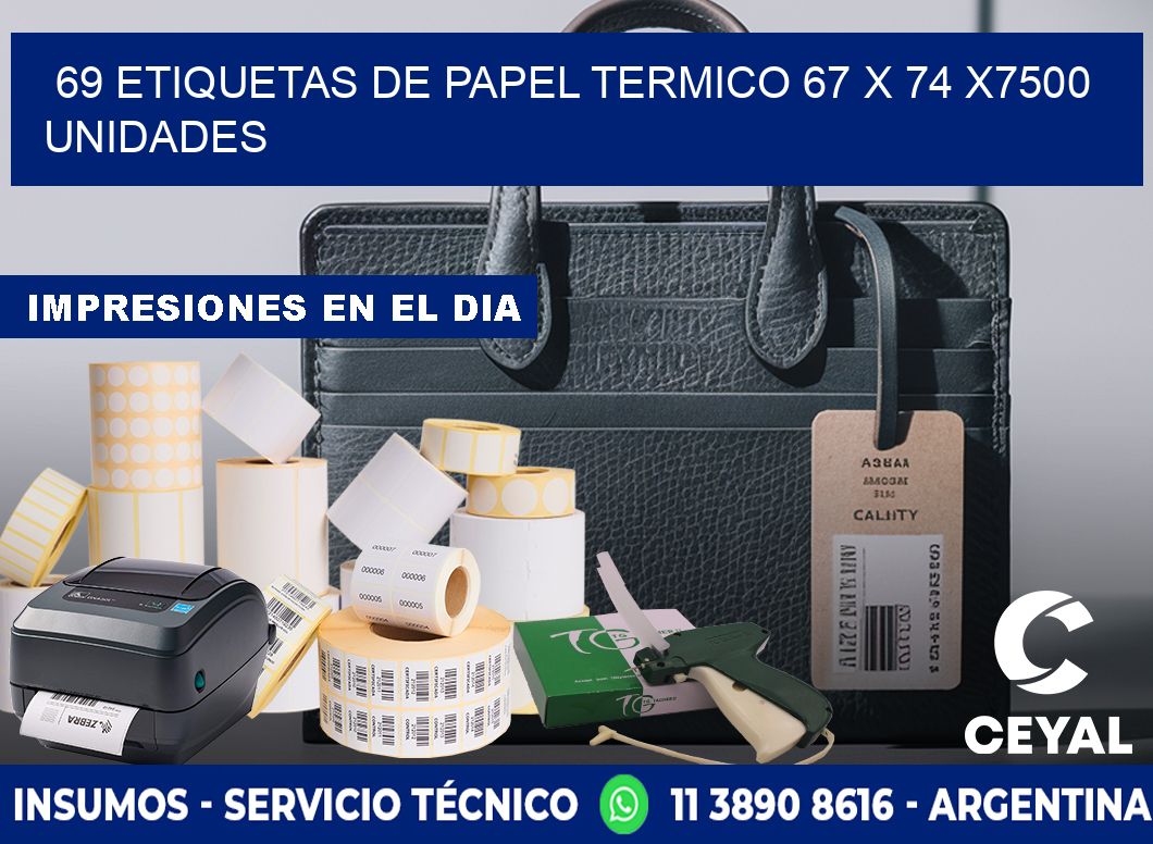 69 ETIQUETAS DE PAPEL TERMICO 67 x 74 X7500 UNIDADES