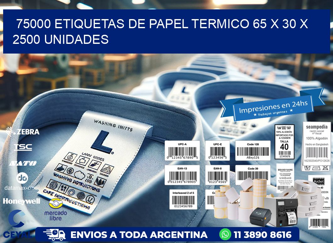 75000 ETIQUETAS DE PAPEL TERMICO 65 x 30 X 2500 UNIDADES