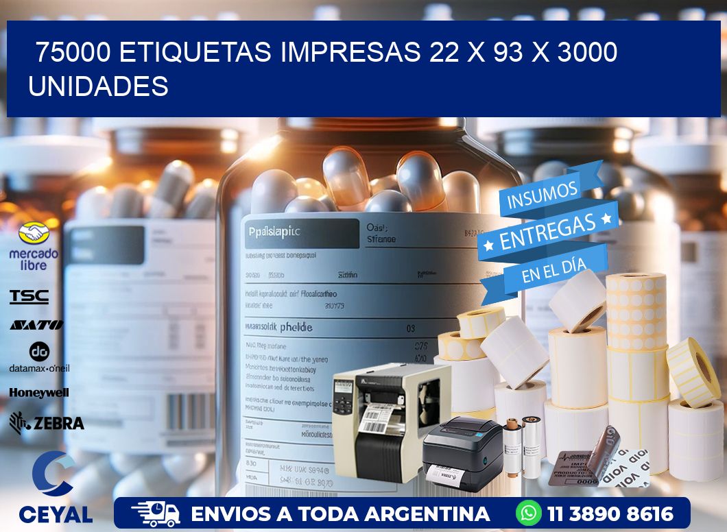 75000 ETIQUETAS IMPRESAS 22 x 93 X 3000 UNIDADES