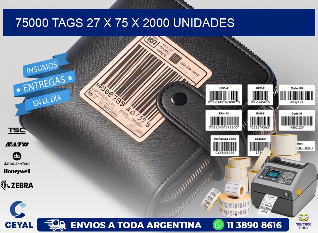 75000 TAGS 27 x 75 X 2000 UNIDADES