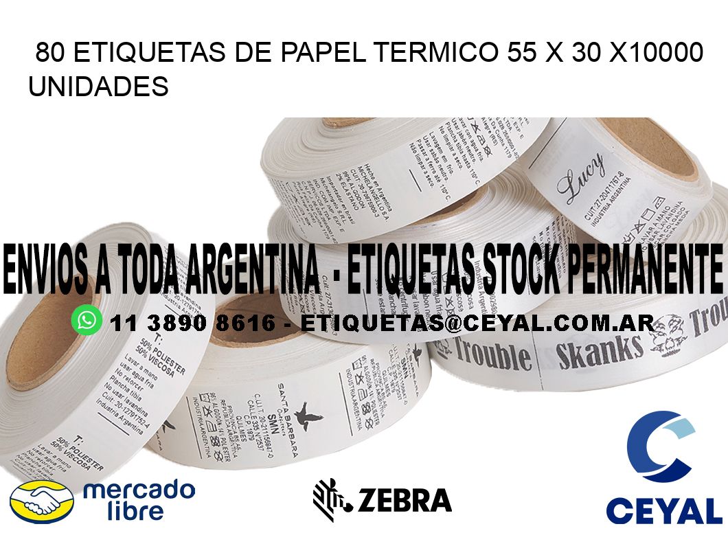 80 ETIQUETAS DE PAPEL TERMICO 55 x 30 X10000 UNIDADES