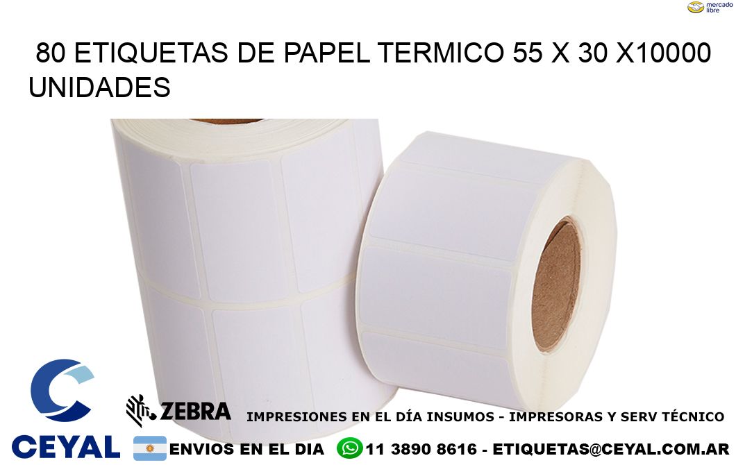 80 ETIQUETAS DE PAPEL TERMICO 55 x 30 X10000 UNIDADES