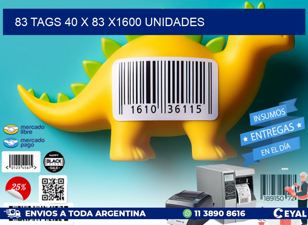 83 TAGS 40 x 83 X1600 UNIDADES