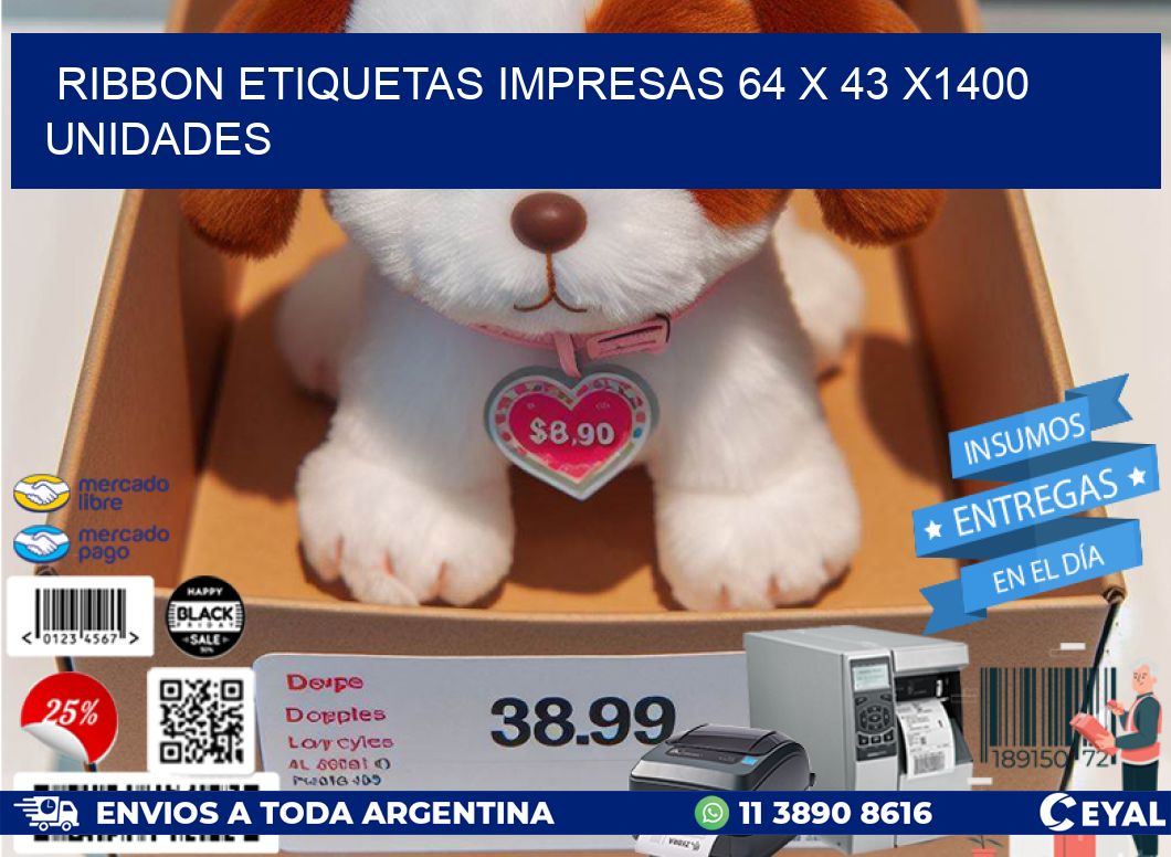 RIBBON ETIQUETAS IMPRESAS 64 x 43 X1400 UNIDADES