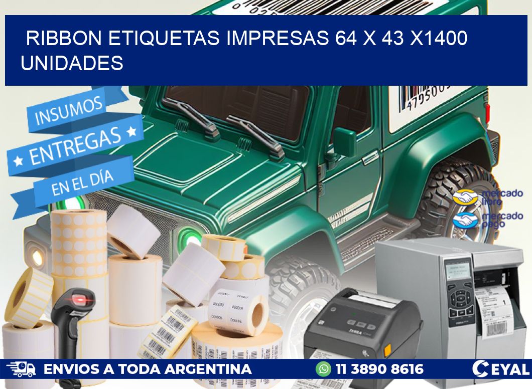 RIBBON ETIQUETAS IMPRESAS 64 x 43 X1400 UNIDADES