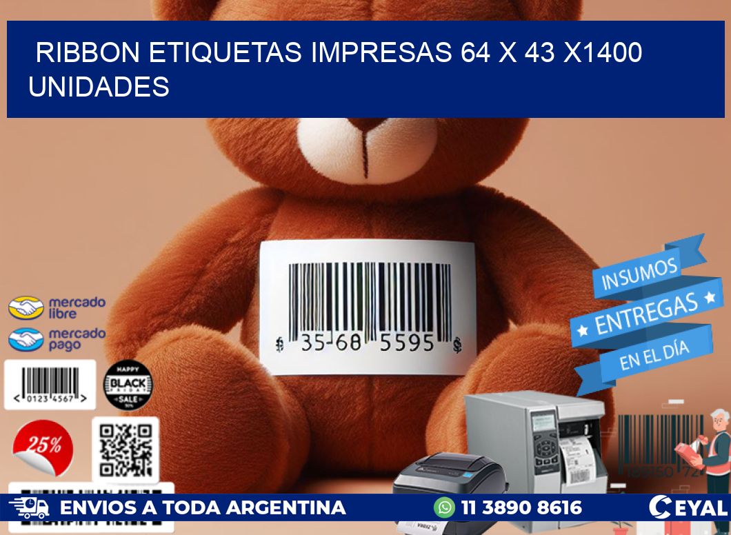 RIBBON ETIQUETAS IMPRESAS 64 x 43 X1400 UNIDADES