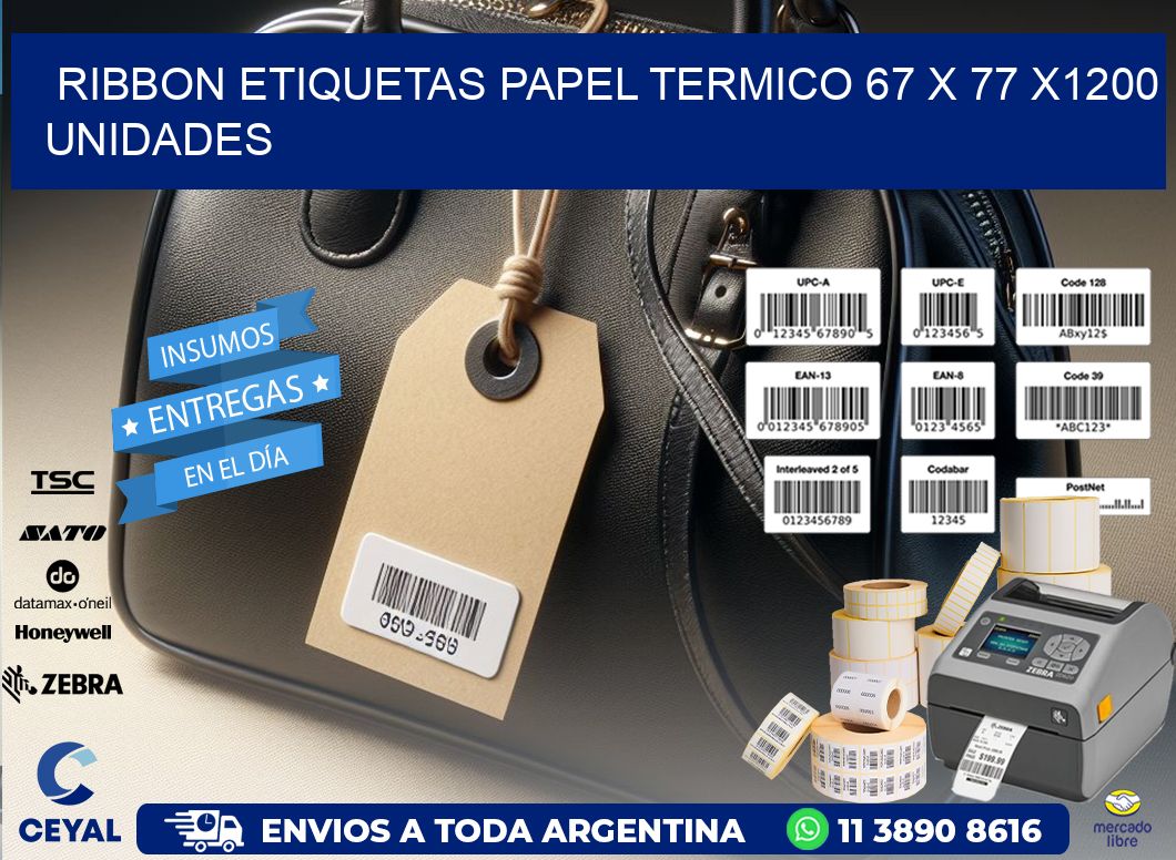 RIBBON ETIQUETAS PAPEL TERMICO 67 x 77 X1200 UNIDADES