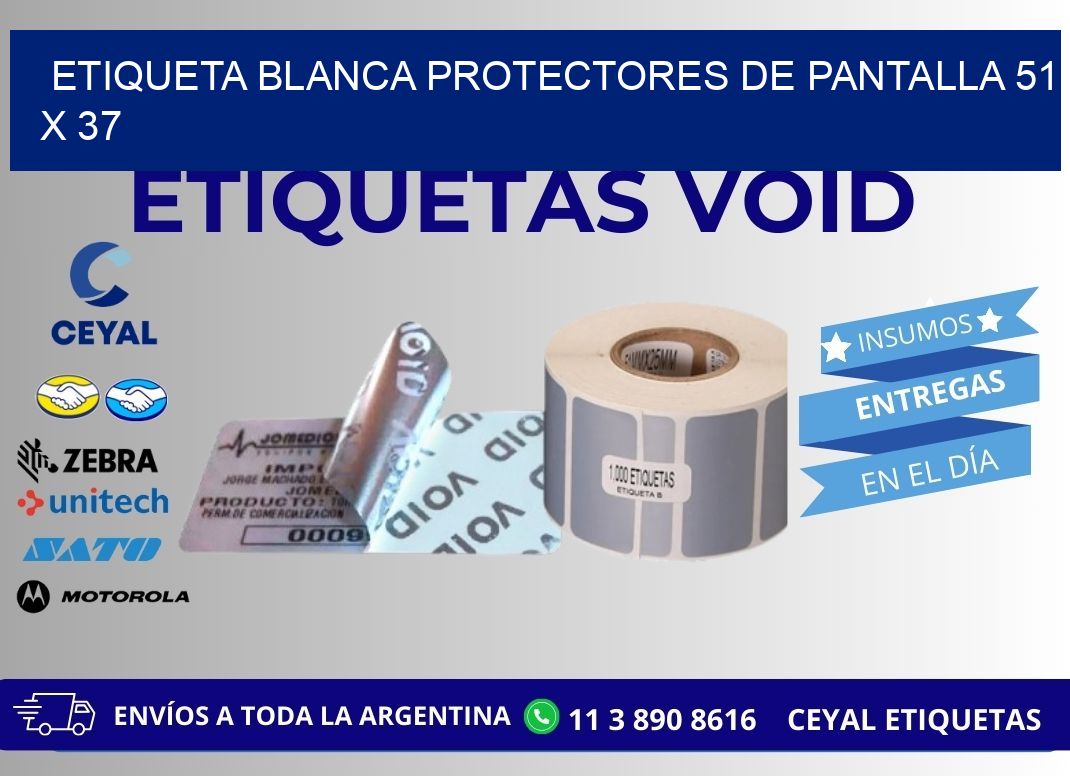 ETIQUETA BLANCA PROTECTORES DE PANTALLA 51 x 37