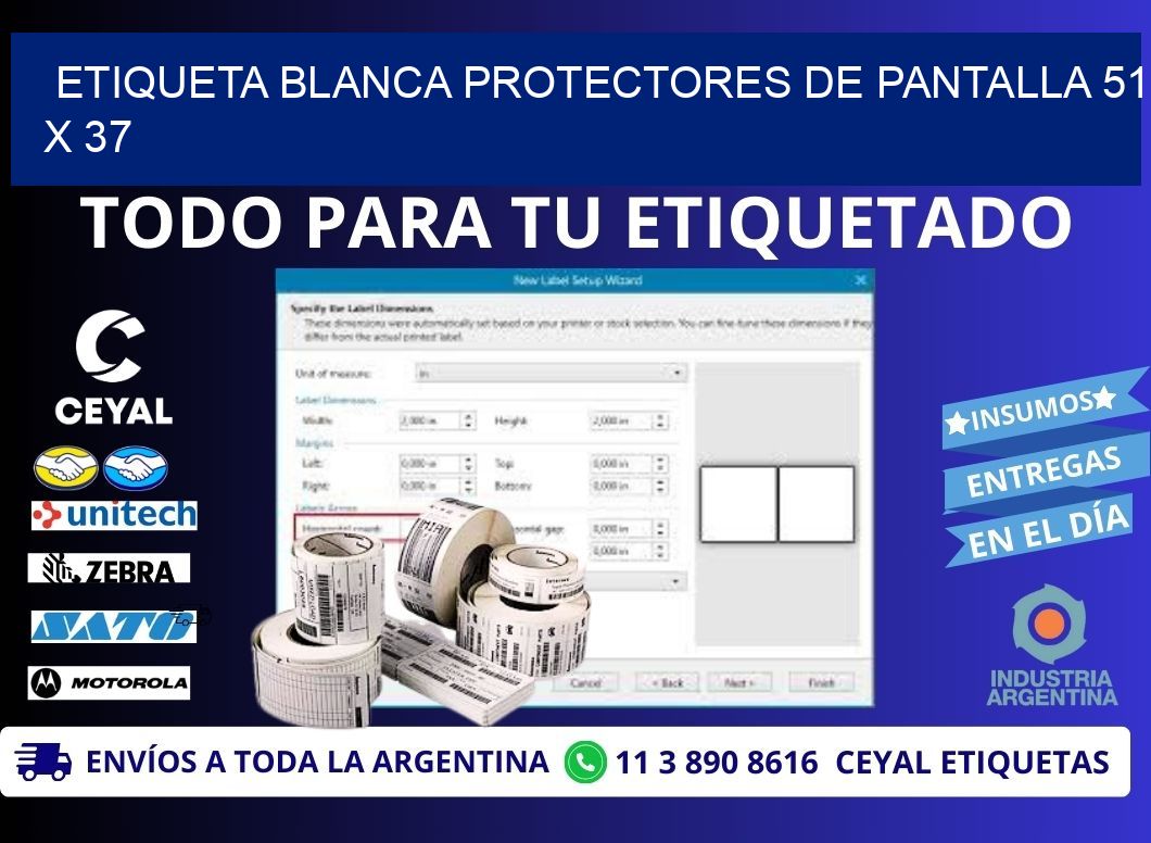 ETIQUETA BLANCA PROTECTORES DE PANTALLA 51 x 37