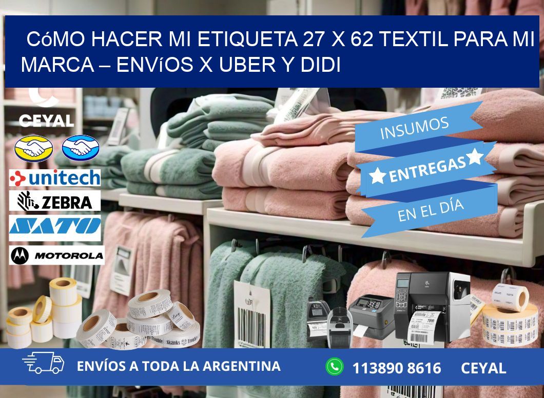 Cómo hacer mi Etiqueta 27 x 62 textil para mi marca – Envíos x Uber y DiDi