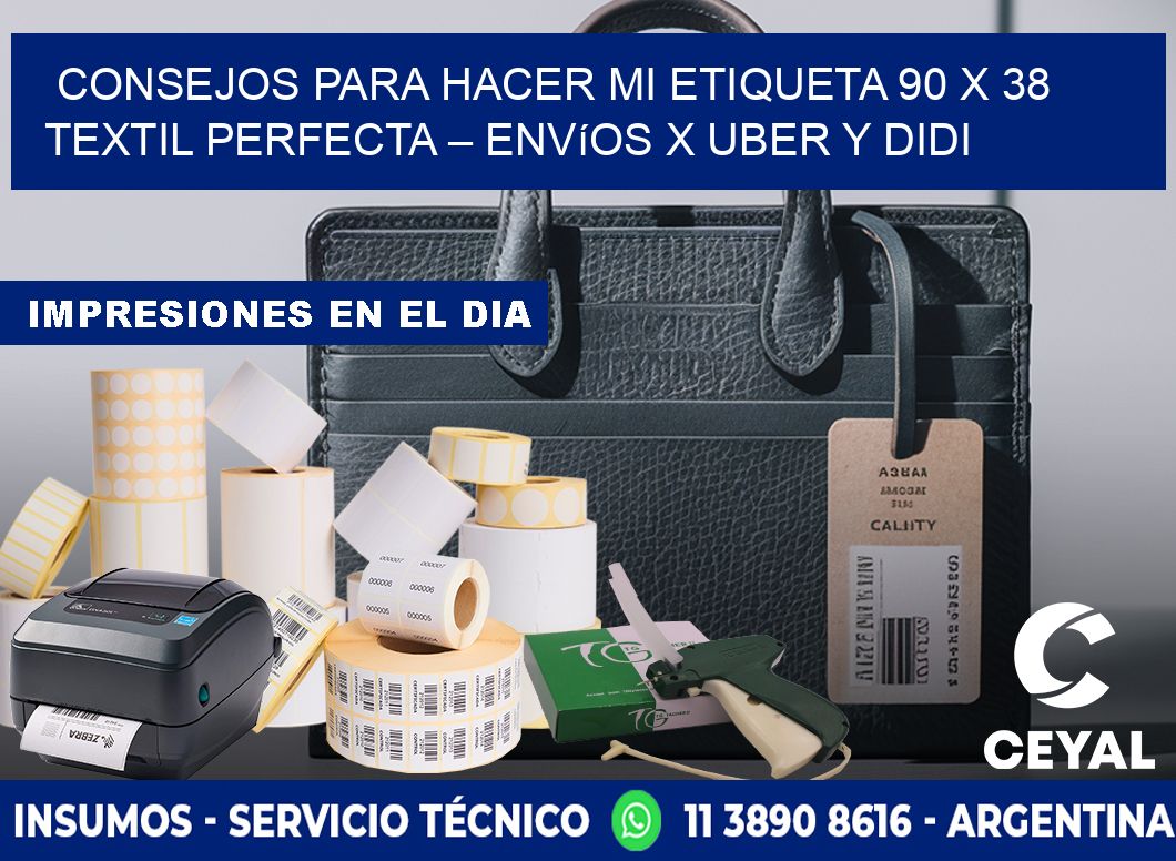 Consejos para hacer mi Etiqueta 90 x 38 textil perfecta – Envíos x Uber y DiDi