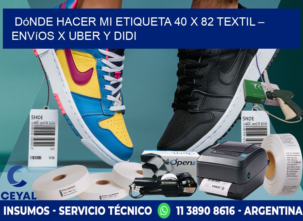 Dónde hacer mi Etiqueta 40 x 82 textil – Envíos x Uber y DiDi