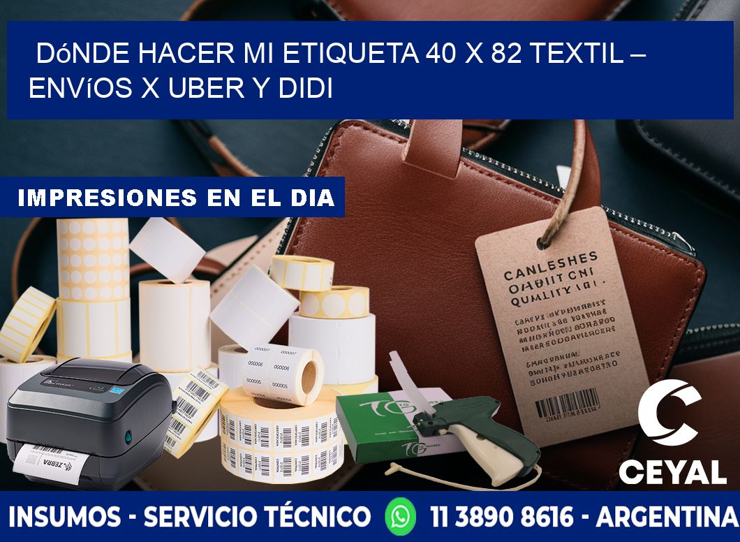 Dónde hacer mi Etiqueta 40 x 82 textil – Envíos x Uber y DiDi