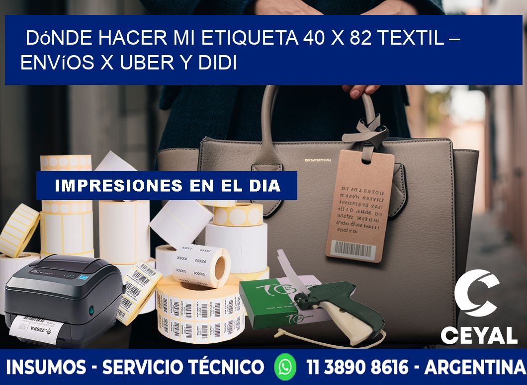 Dónde hacer mi Etiqueta 40 x 82 textil – Envíos x Uber y DiDi