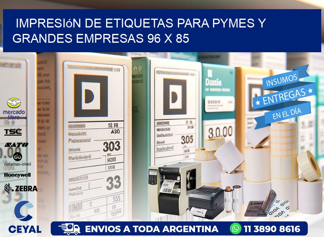 Impresión de Etiquetas para PyMEs y Grandes Empresas 96 x 85