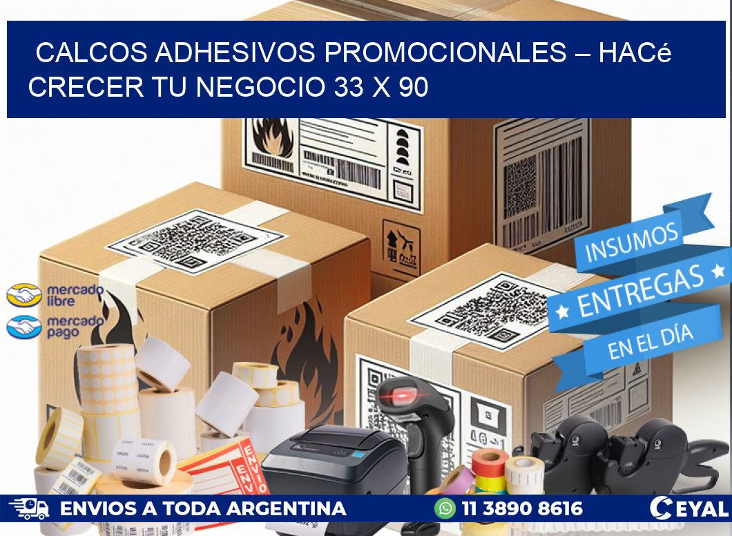 Calcos Adhesivos Promocionales – Hacé Crecer Tu Negocio 33 x 90