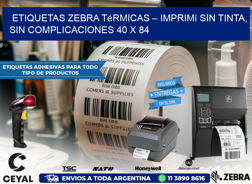 Etiquetas Zebra Térmicas – Imprimí sin Tinta, Sin Complicaciones 40 x 84