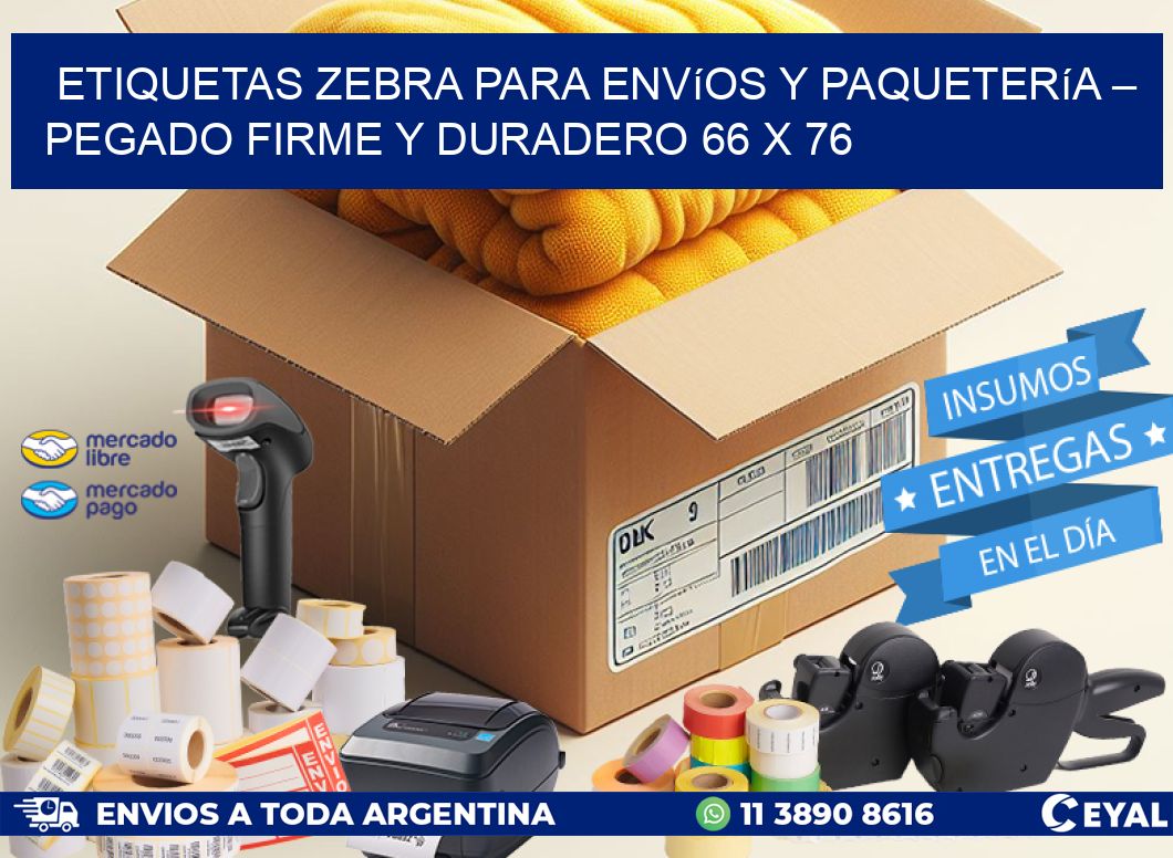 Etiquetas Zebra para Envíos y Paquetería – Pegado Firme y Duradero 66 x 76