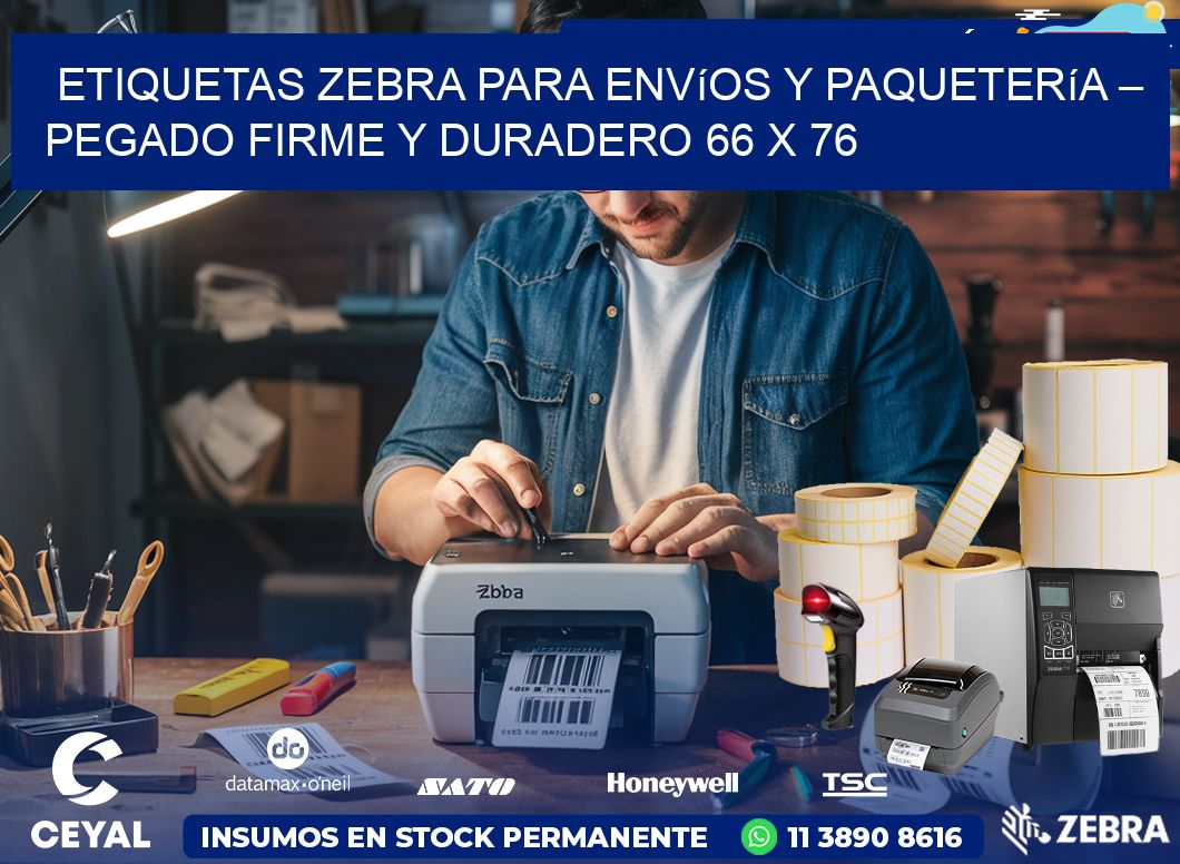 Etiquetas Zebra para Envíos y Paquetería – Pegado Firme y Duradero 66 x 76