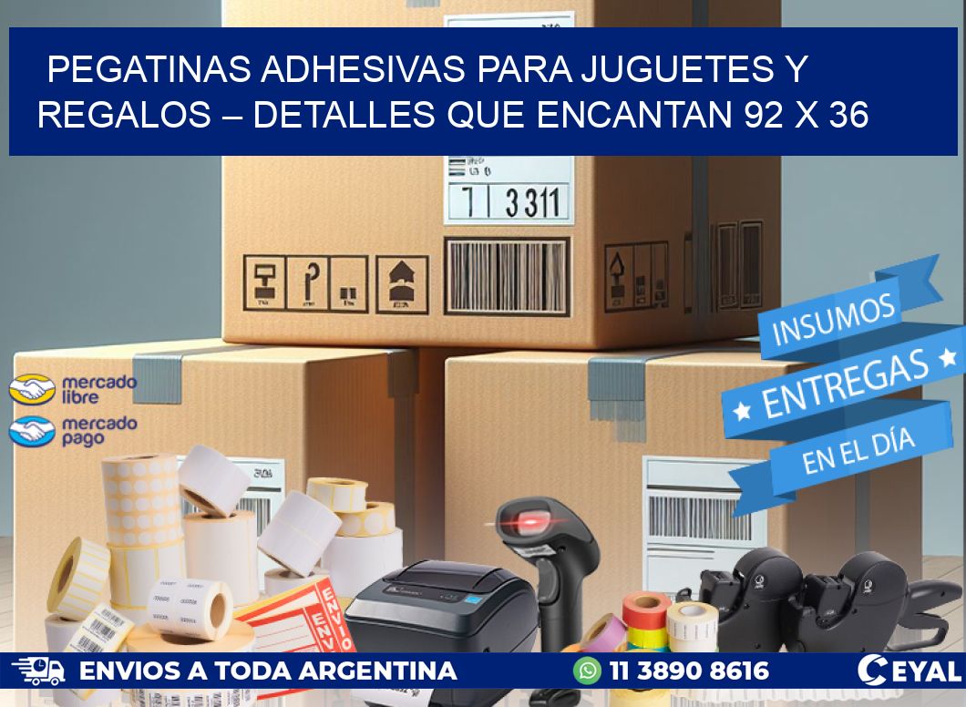 Pegatinas Adhesivas para Juguetes y Regalos – Detalles que Encantan 92 x 36